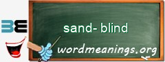 WordMeaning blackboard for sand-blind